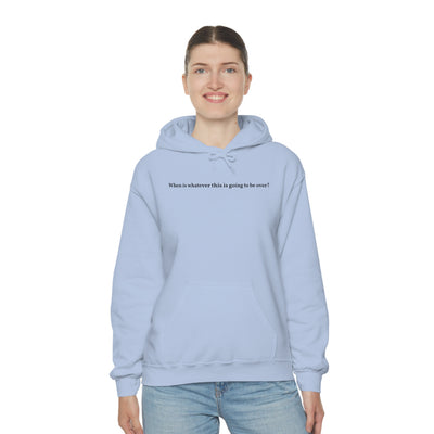 When Does It End Unisex Hoodie