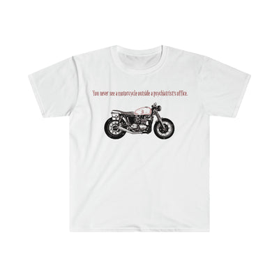 Motorcycle Outside Psychiatrist's Office Unisex T-Shirt