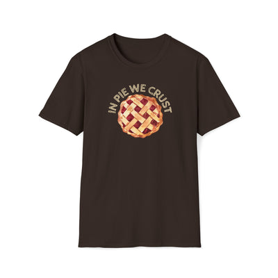 In Pie We Crust Unisex T-Shirt