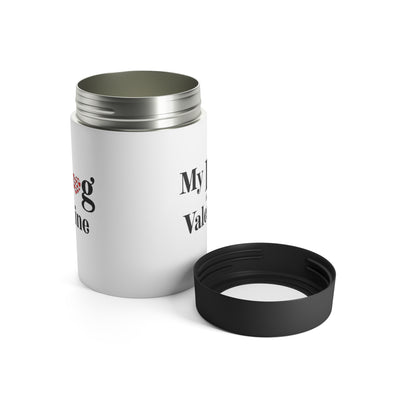 My Dog Is My Valentine Stainless Steel Can Holder