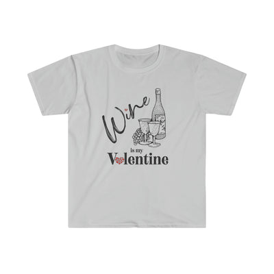 Wine is my Valentine Unisex T-Shirt