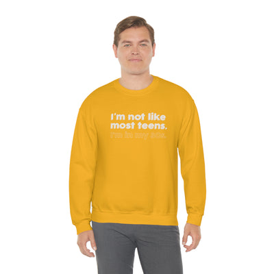 I'm Not Like Most Teens I'm In My 30s Crewneck Sweatshirt