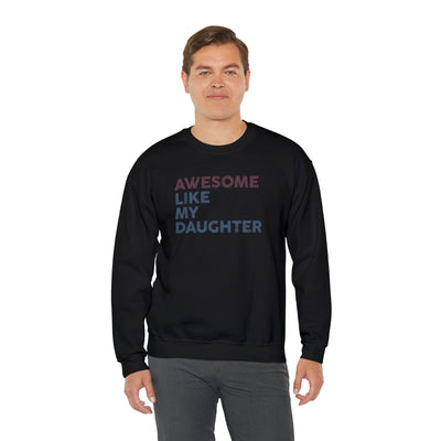 Awesome Like My Daughter Crewneck Sweatshirt