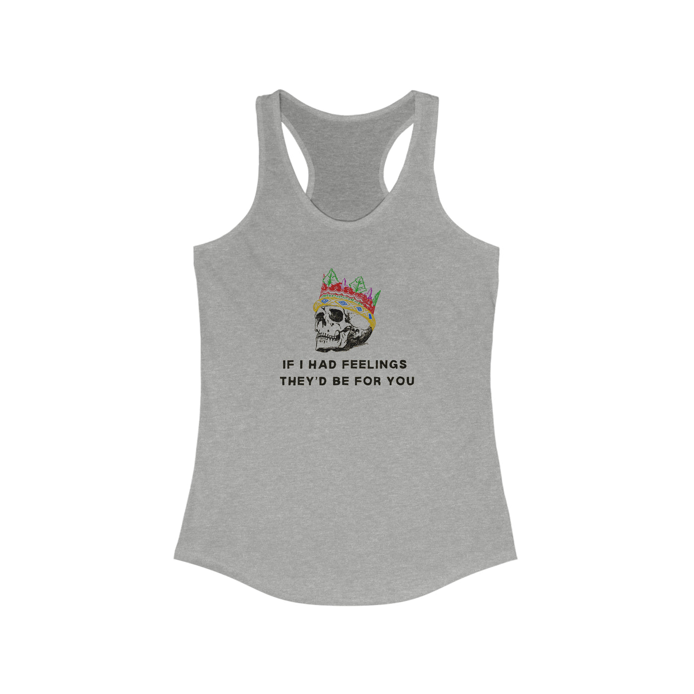 If I Had Feelings Women's Racerback Tank