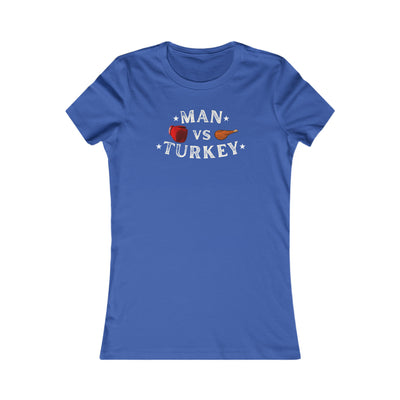 Man Vs Turkey Women's Favorite Tee