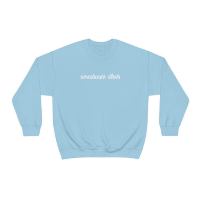 Hello Handsome Crewneck Sweatshirt