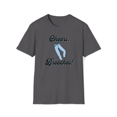 Cheers Breetches! Unisex T-Shirt