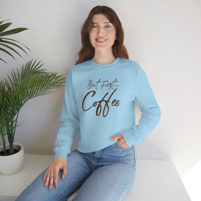 But First Coffee Crewneck Sweatshirt