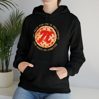 My Need For Pie Is Irrational And Goes On Forever Unisex Hoodie