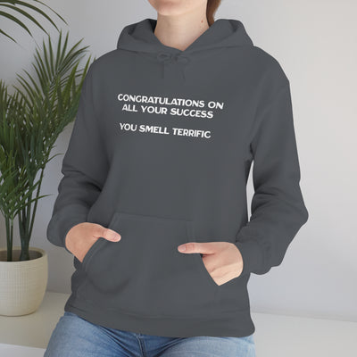 Congratulations On All Your Success You Smell Terrific Unisex Hoodie