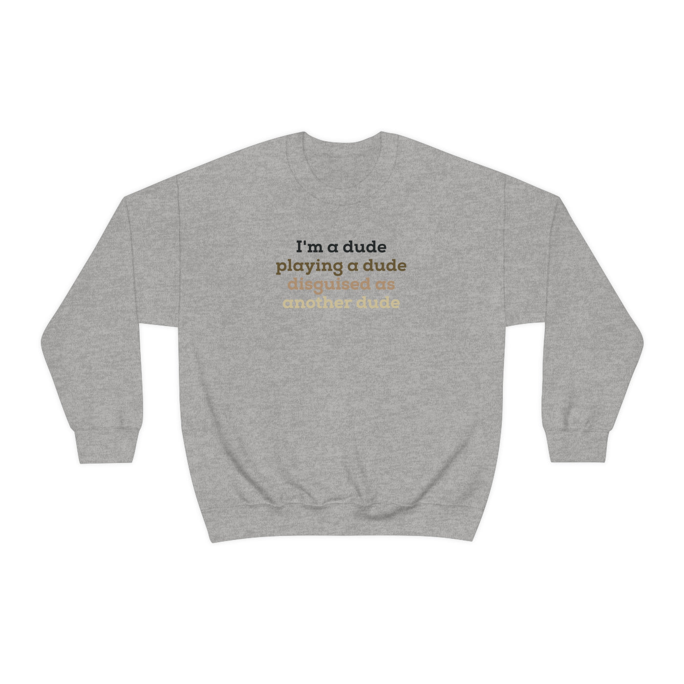 I'm A Dude Crewneck Sweatshirt