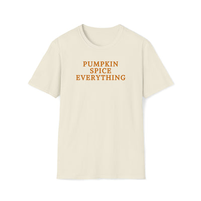 Pumpkin Spice Everything Unisex T-Shirt