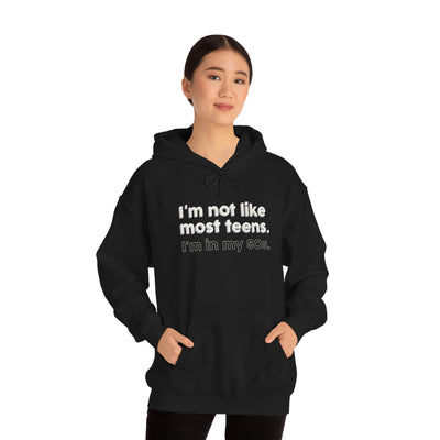 I'm Not Like Most Teens I'm In My 50s Unisex Hoodie