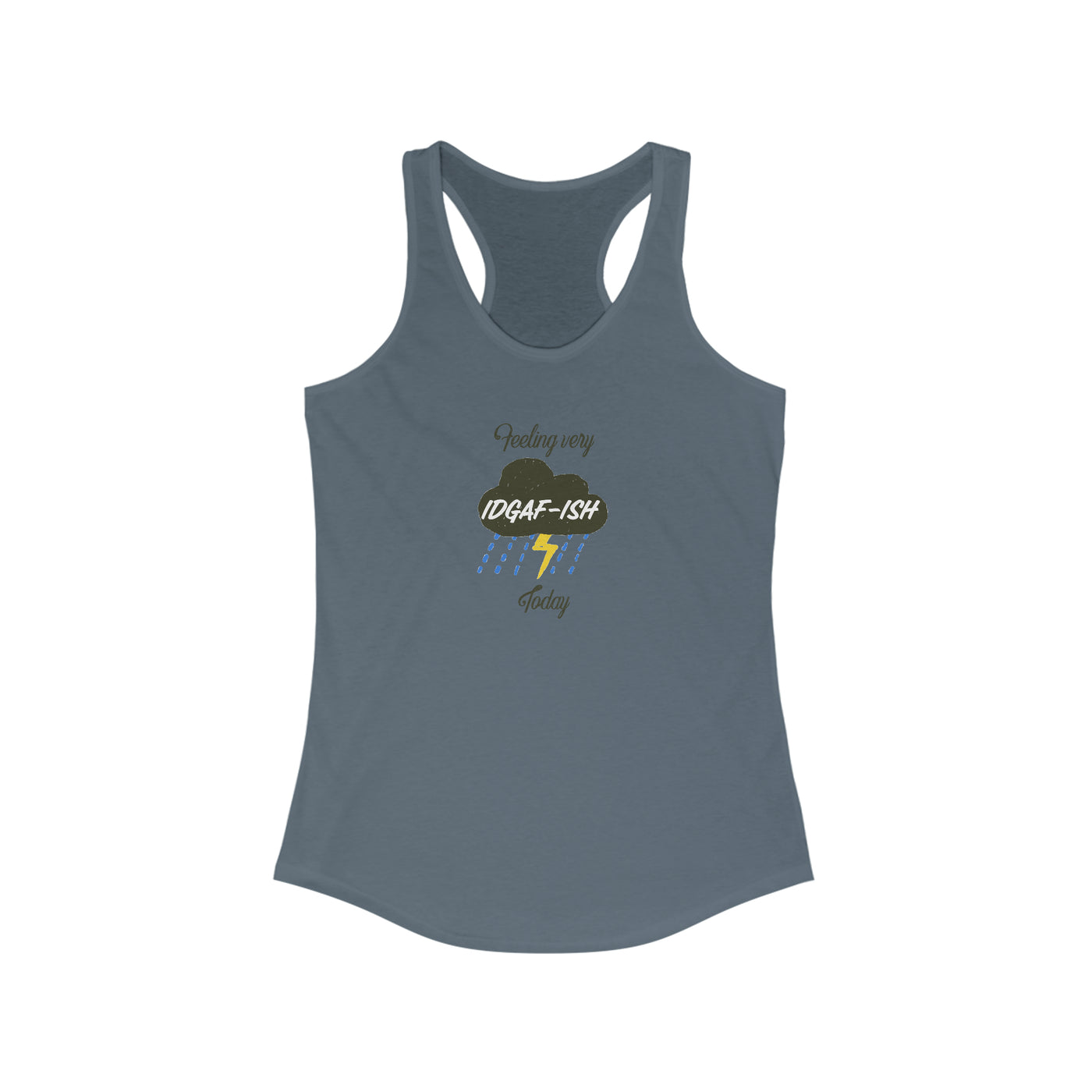 Feeling Very IDGAF Today Women's Racerback Tank