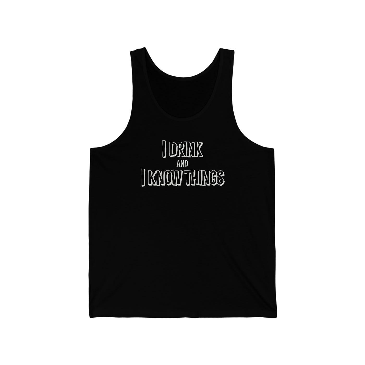 I Drink And I Know Things Unisex Tank Top