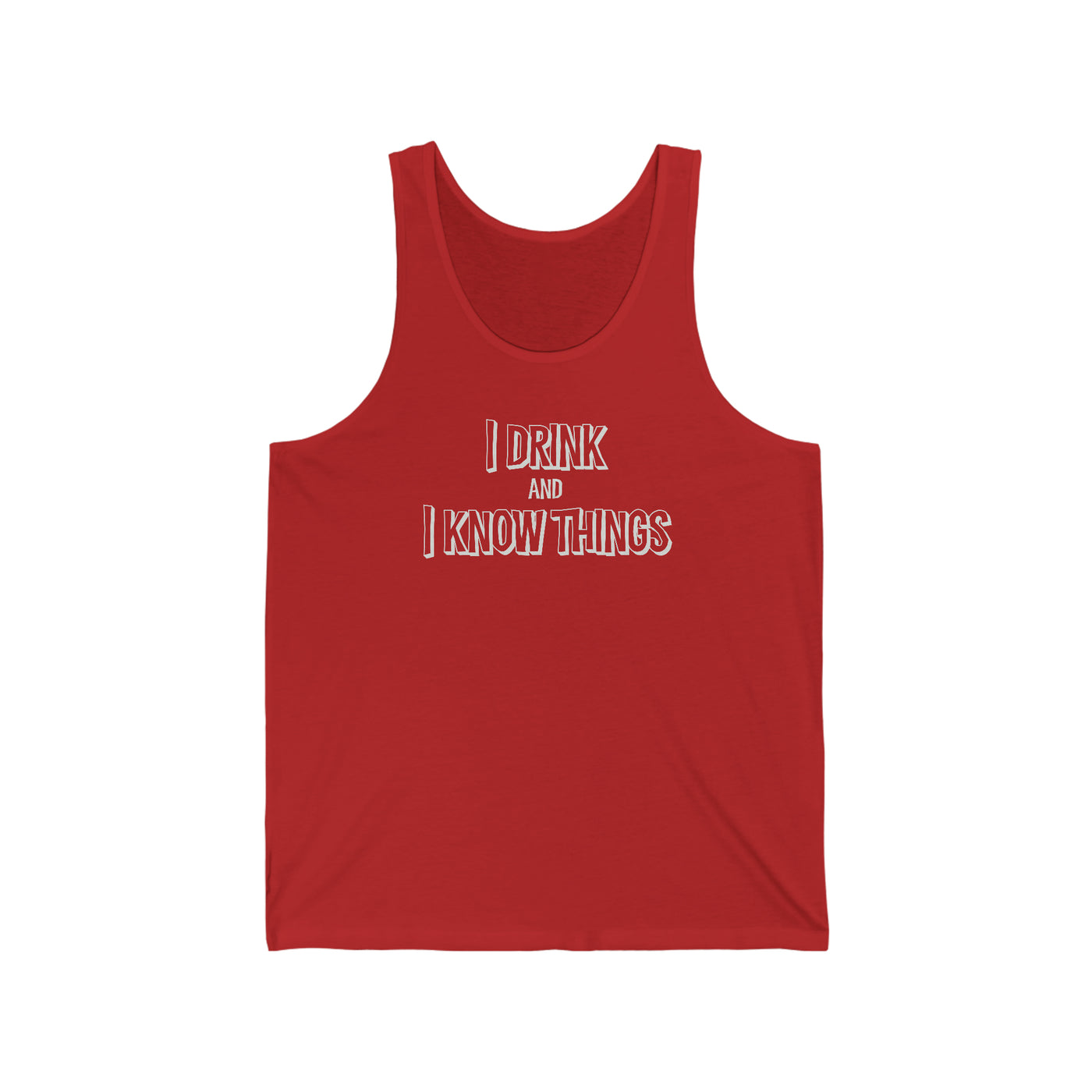 I Drink And I Know Things Unisex Tank Top