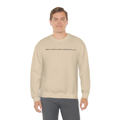 When Does It End Crewneck Sweatshirt