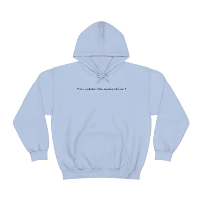 When Does It End Unisex Hoodie