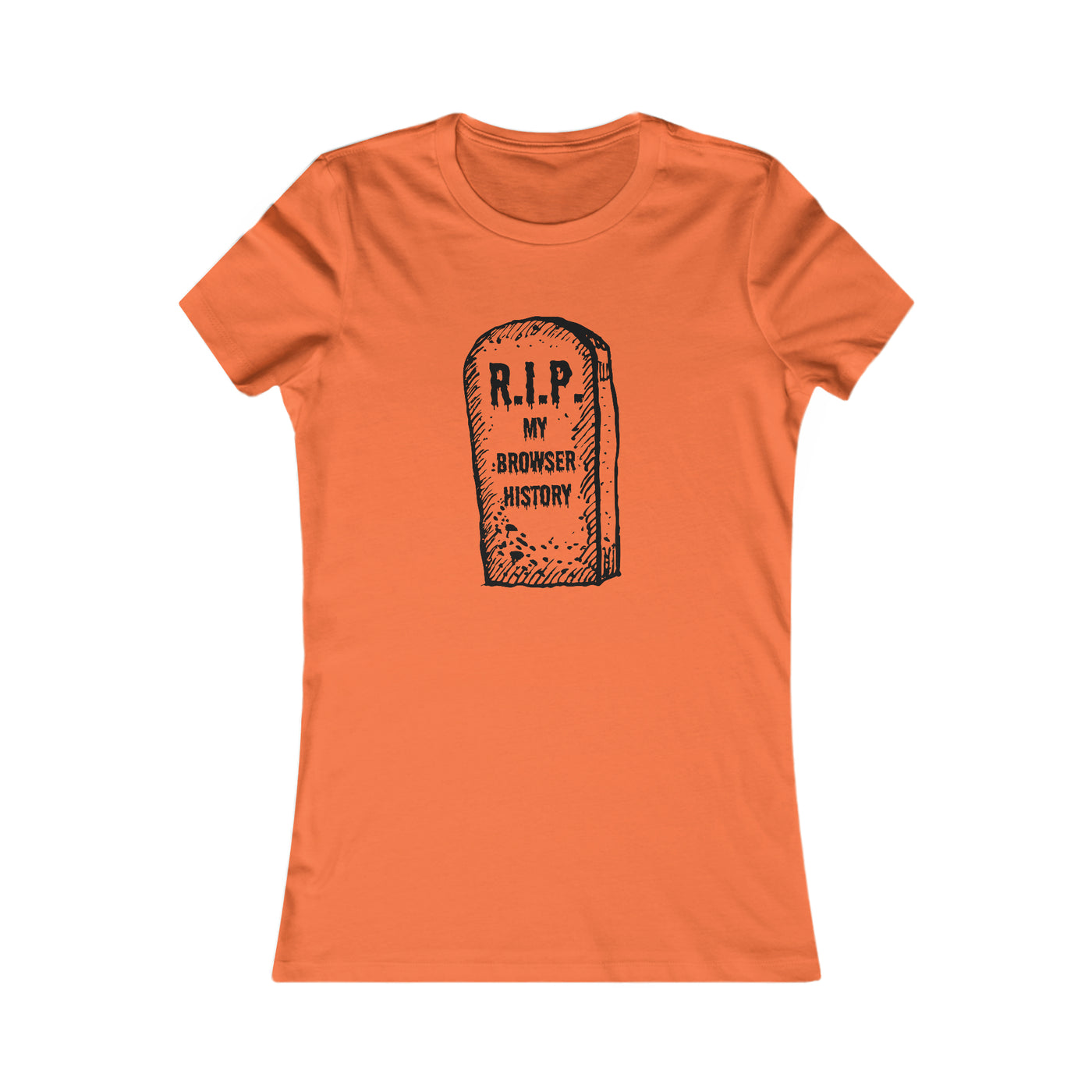 R.I.P. My Browser History Women's Favorite Tee