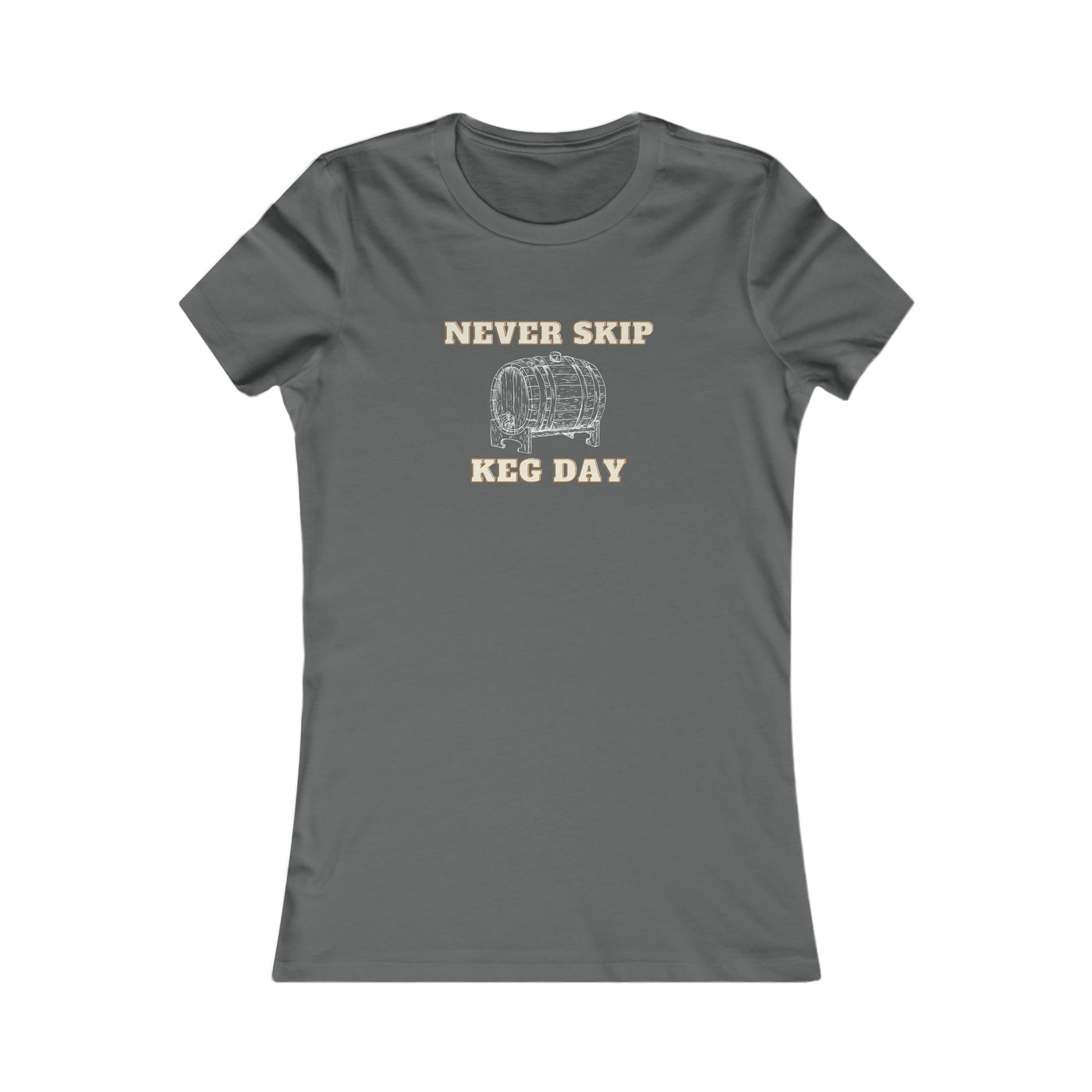 Never Skip Keg Day Women's Favorite Tee