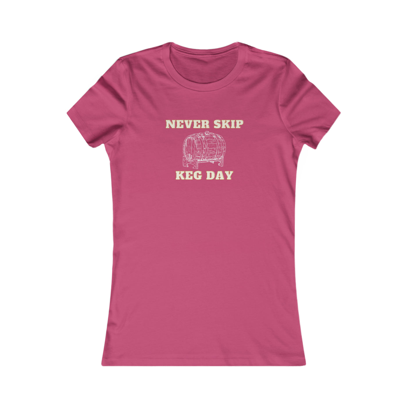 Never Skip Keg Day Women's Favorite Tee