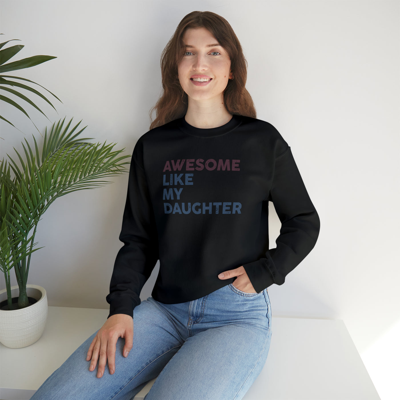 Awesome Like My Daughter Crewneck Sweatshirt