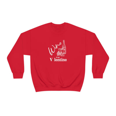 Wine Is My Valentine Crewneck Sweatshirt