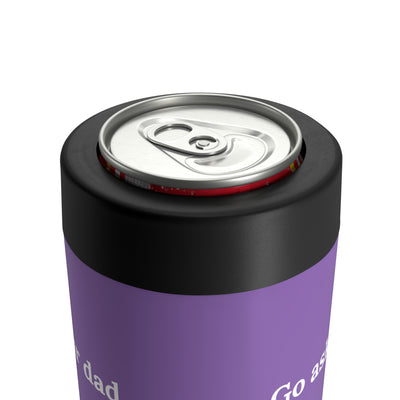 Go Ask Your Dad Stainless Steel Can Holder