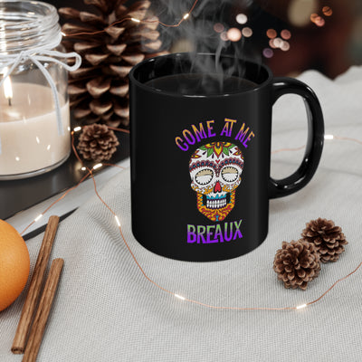 Come At Me Breaux 11oz Ceramic Mug