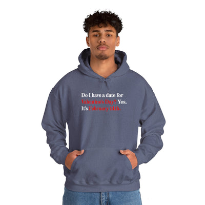 Do I Have A Date For Valentine's Day Unisex Hoodie