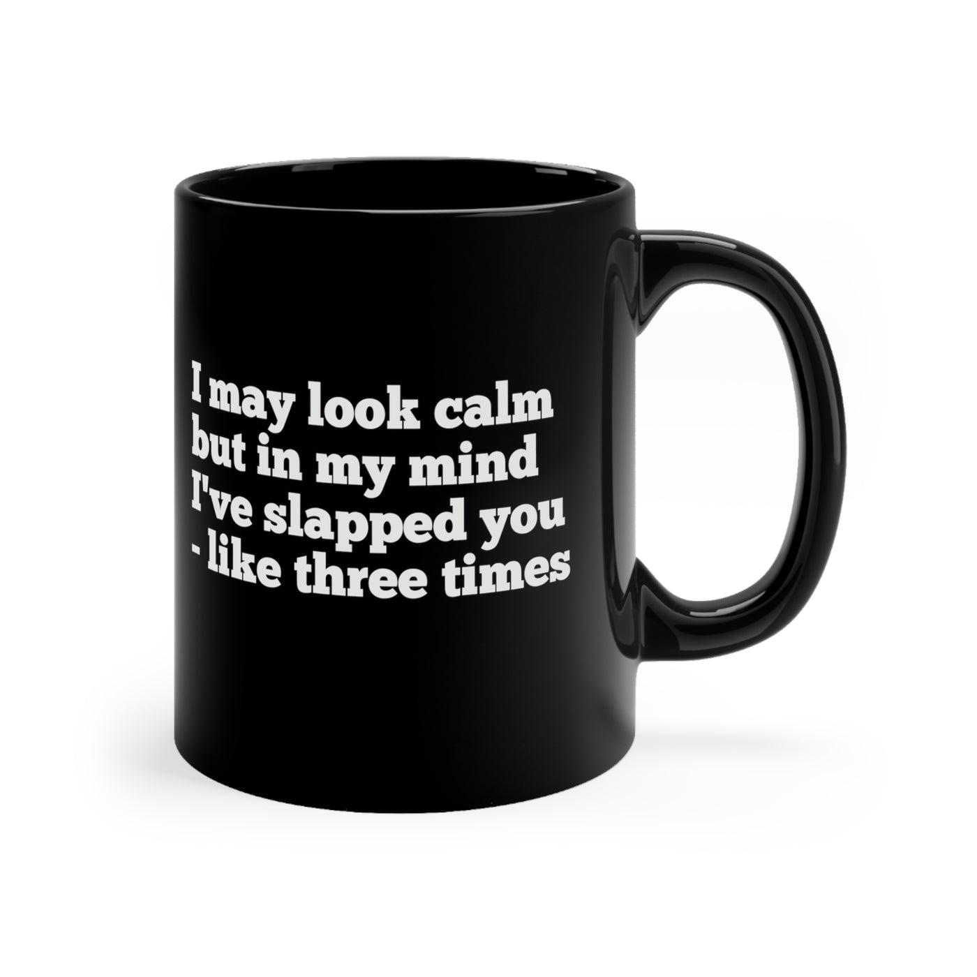 I May Look Calm 11oz Ceramic Mug
