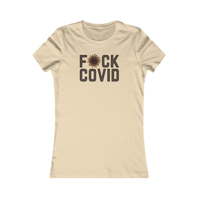 F*CK COVID Women's Favorite Tee