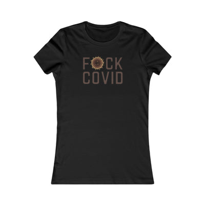 F*CK COVID Women's Favorite Tee