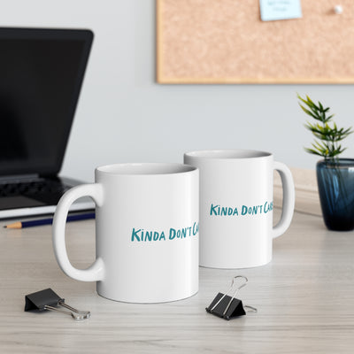 Kinda Don't Care11oz Ceramic Mug