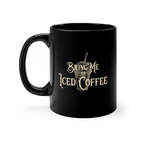 Bring Me An Iced Coffee 11oz Ceramic Mug – One Charlie Kilo