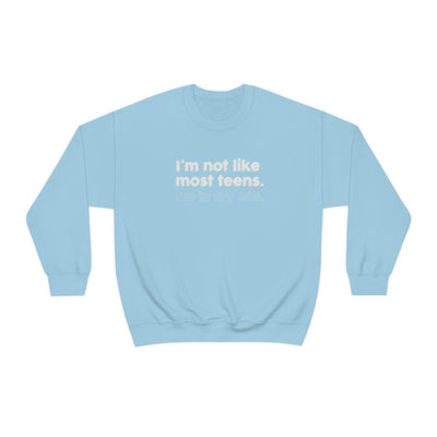 I'm Not Like Most Teens I'm In My 40s Crewneck Sweatshirt