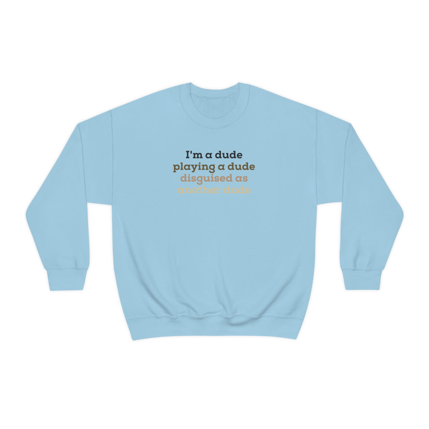 I'm A Dude Crewneck Sweatshirt