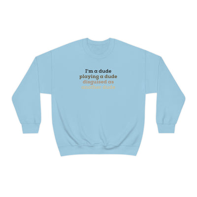 I'm A Dude Crewneck Sweatshirt