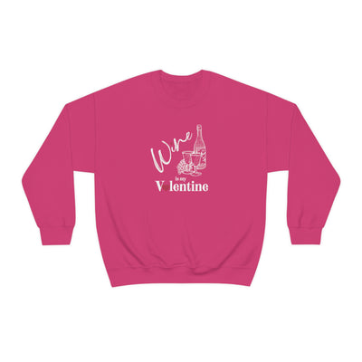 Wine Is My Valentine Crewneck Sweatshirt