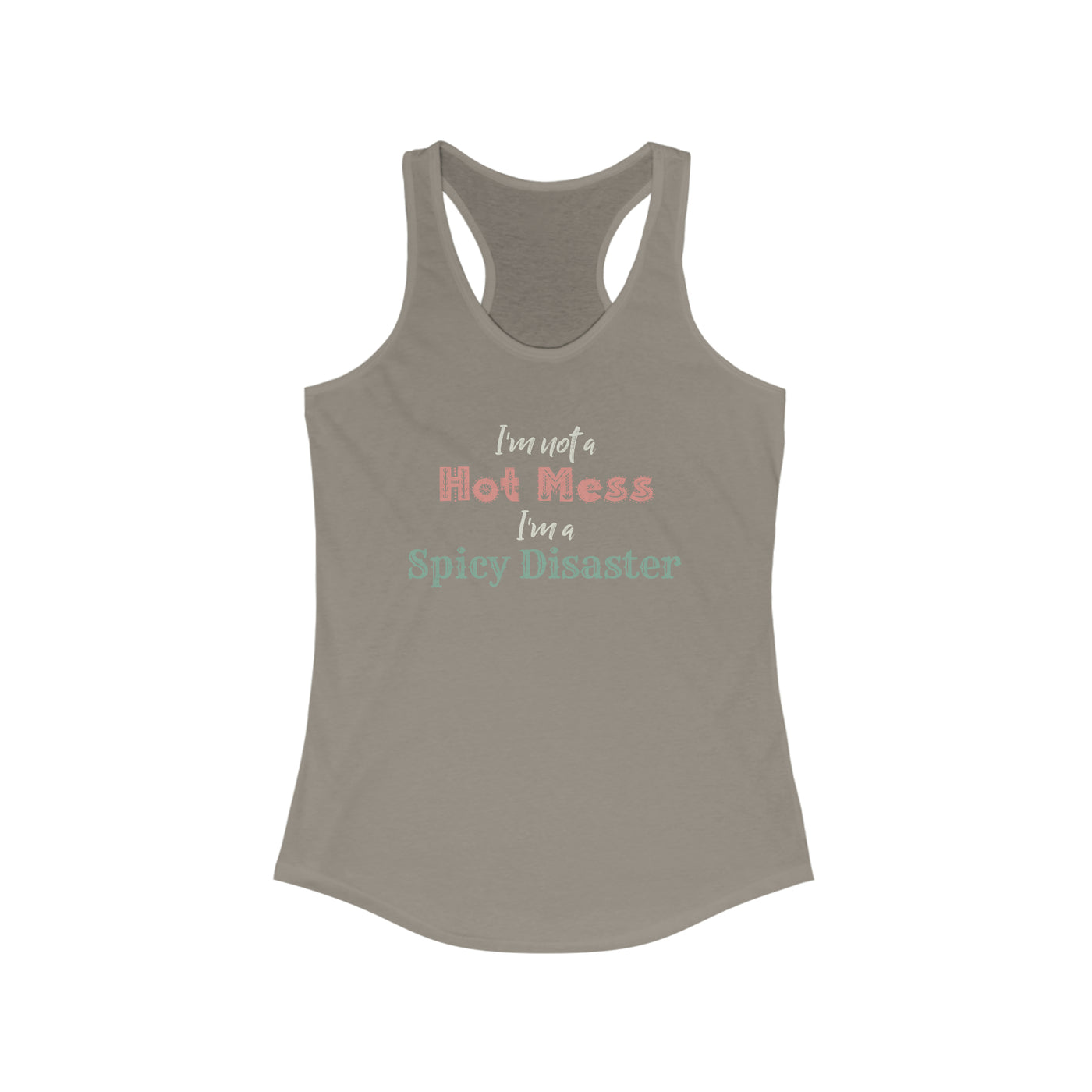 I'm Not A Hot Mess I'm A Spicy Disaster Women's Racerback Tank