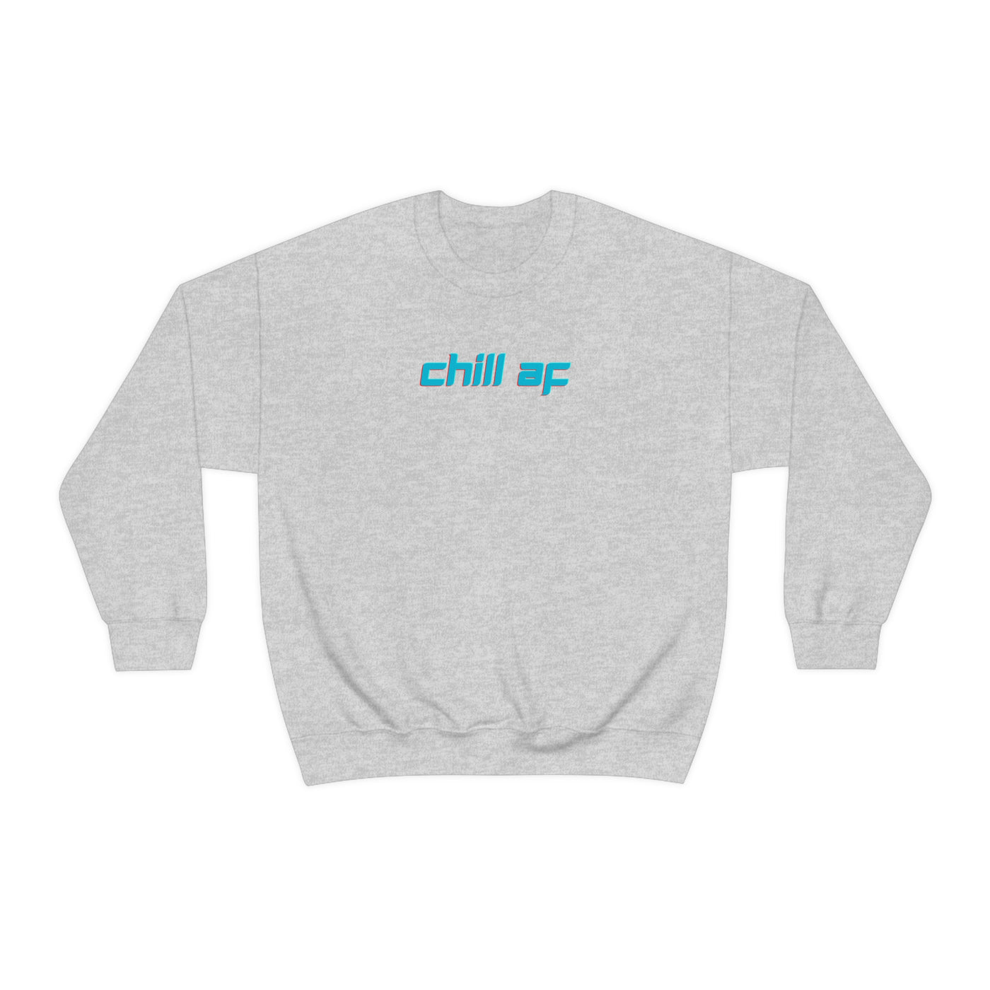 Chill AF Crewneck Sweatshirt