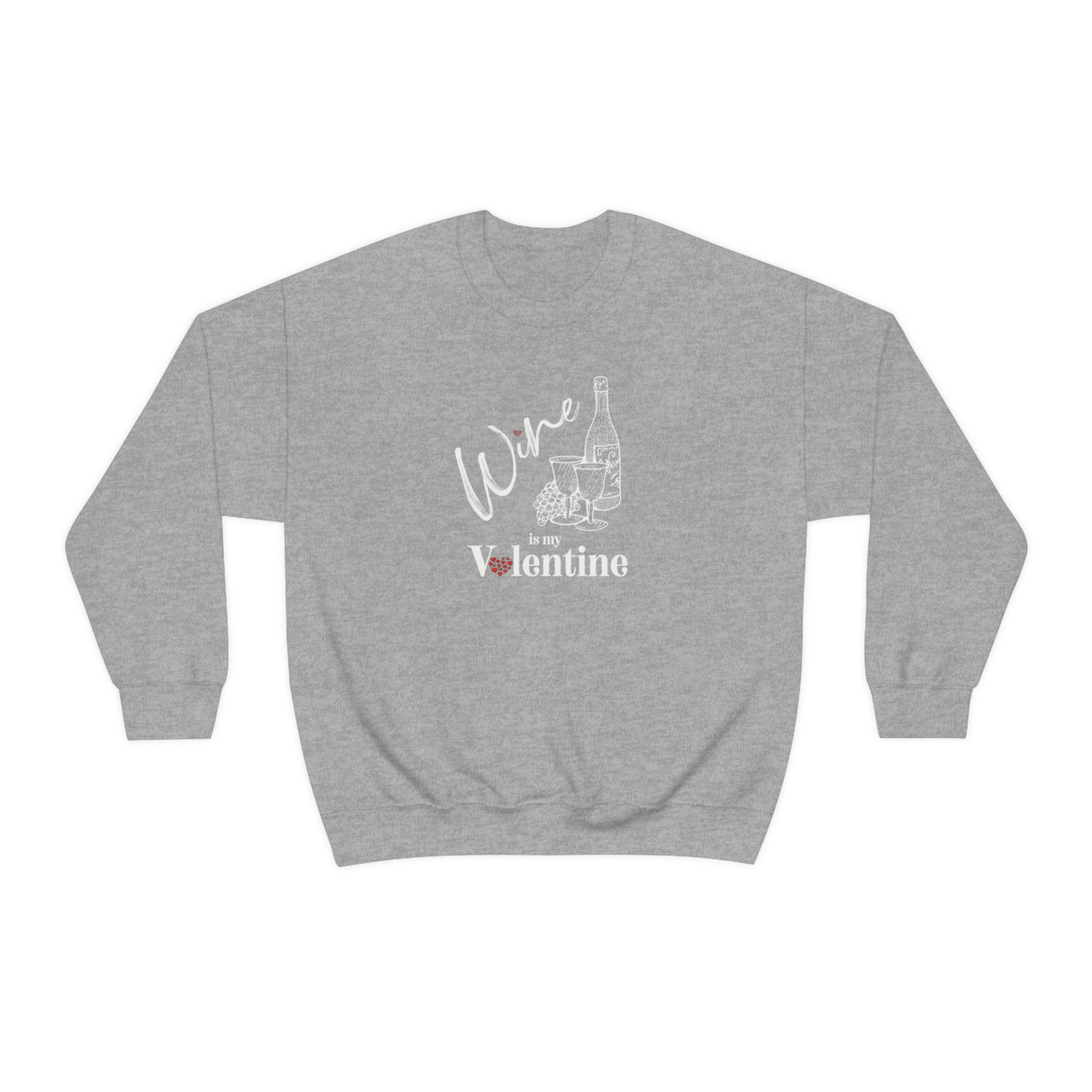 Wine Is My Valentine Crewneck Sweatshirt