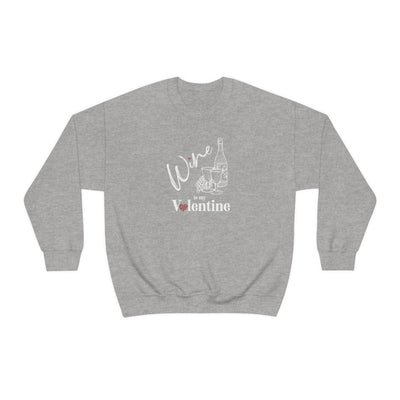 Wine Is My Valentine Crewneck Sweatshirt