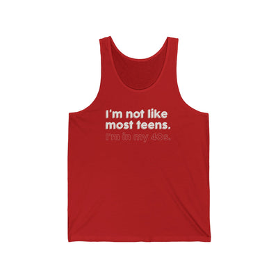 I'm Not Like Most Teens I'm In My 40s Unisex Tank Top