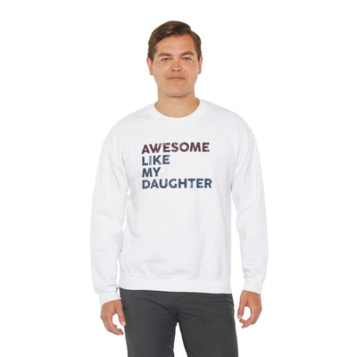 Awesome Like My Daughter Crewneck Sweatshirt