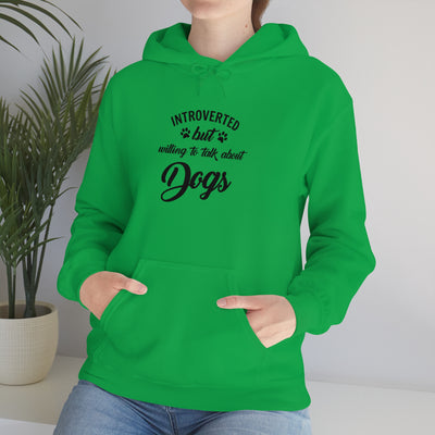 Introverted But Willing To Talk About Dogs Unisex Hoodie