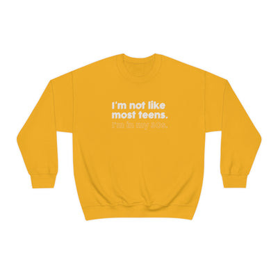 I'm Not Like Most Teens I'm In My 30s Crewneck Sweatshirt