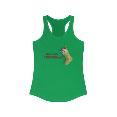 Are You Stocking Me? Women's Racerback Tank