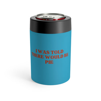 I Was Told There Would Be Pie Stainless Steel Can Holder