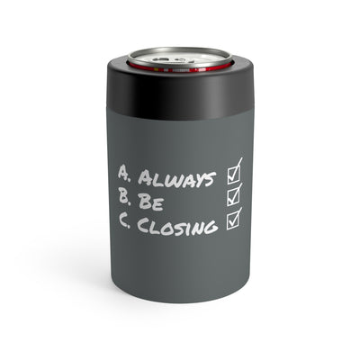 Always Be Closing Stainless Steel Can Holder